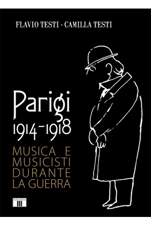 PARIGI 1914-1918. Musica e musicisti durante la guerra
